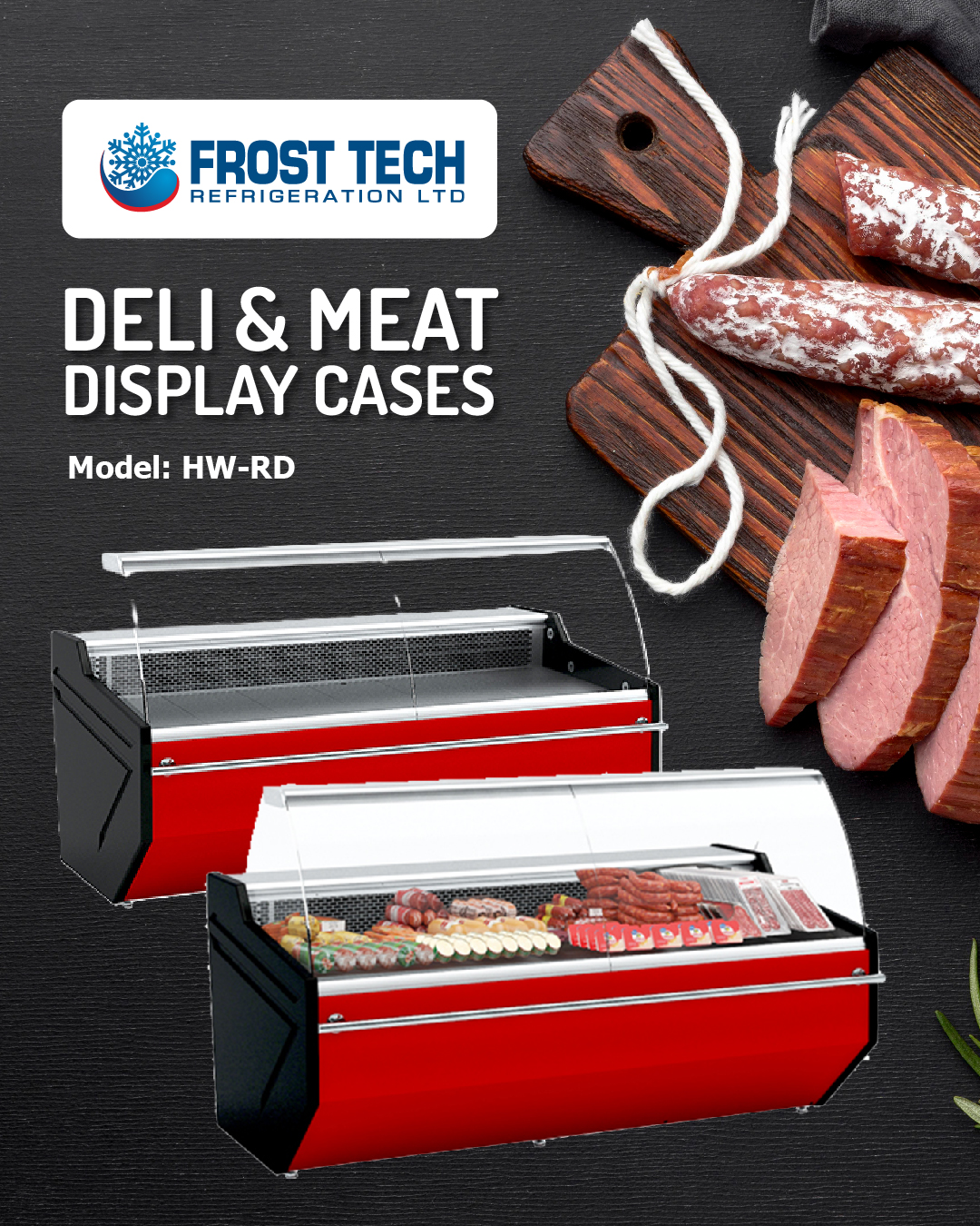 You are currently viewing Frost Tech Refrigeration Introducing the HW-RD Deli & Meat Display Case